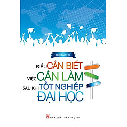 Điều Cần Biết Việc Cần Làm Sau Khi Tốt Nghiệp Đại Học