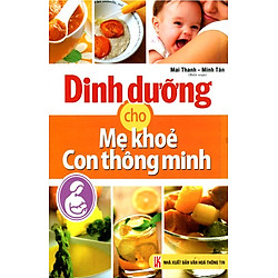 Dinh Dưỡng Cho Mẹ Khỏe Con Thông Minh