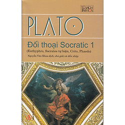 Đối Thoại Socratic 1 (Euthyphro, Socrates Tự Biện, Crito, Pheado)