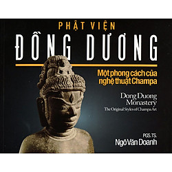 Phật Viện Đồng Dương – Một Phong Cách Nghệ Thuật Của Champa