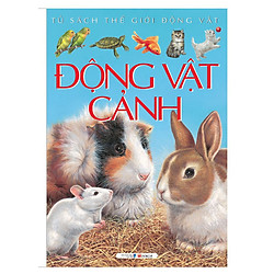 Động Vật Cảnh (Tủ Sách Thế Giới Động Vật) – Tái Bản