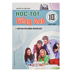 Học Tốt Tiếng Anh Lớp 10 – Tập 1