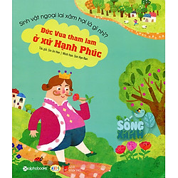 Sống Xanh – Đức Vua Tham Lam Ở Xứ Hạnh Phúc