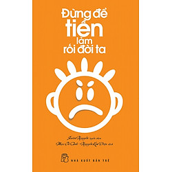 Đừng Để Tiền Làm Rối Đời Ta
