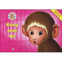 Bé Bảo Vệ Động Vật – Đừng Mua Tớ