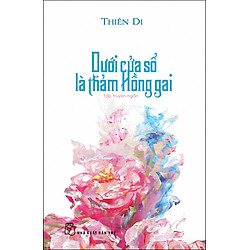 Dưới Cửa Sổ Là Thảm Hồng Gai