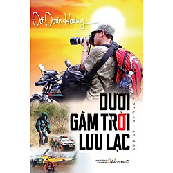Dưới Gầm Trời Lưu Lạc (Bút Ký – Phóng Sự)
