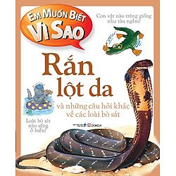 Em Muốn Biết Vì Sao: Rắn Lột Da