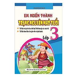 Em Muốn Thành Trạng Nguyên Nhỏ Tuổi (Lớp 3)