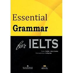 Essential Grammar For IELTS (Tái Bản)