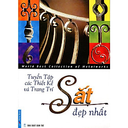 Tuyển Tập Các Thiết Kế & Trang Trí Sắt Đẹp Nhất