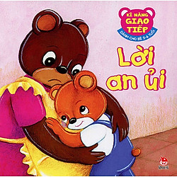 Kĩ Năng Giao Tiếp – Lời An Ủi (Tái Bản 2015)