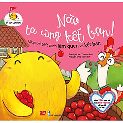 Gà Con Lon Ton – Nào Ta Cùng Kết Bạn