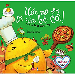 Gà Con Lon Ton – Ước Mơ Này Là Của Bé Gà