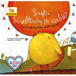 Gà Con Lon Ton – Suỵt, Bí Mật Này Là Của Bố