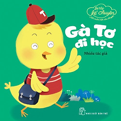 Bé Tập Kể Chuyện – Gà Tơ Đi Học