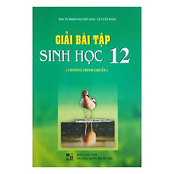 Giải Bài Tập Sinh Học Lớp 12 (Chương Trình Chuẩn)
