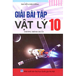 Giải Bài Tập Vật Lý Lớp 10 (Chương Trình Chuẩn) (Tái Bản)