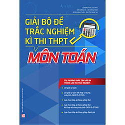 Giải Bộ Đề Trắc Nghiệm Kì Thi THPT – Môn Toán