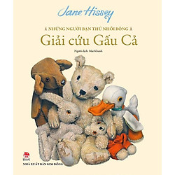 Những Người Bạn Thú Nhồi Bông – Giải Cứu Gấu Cả (Phiên Bản Bìa Mềm)