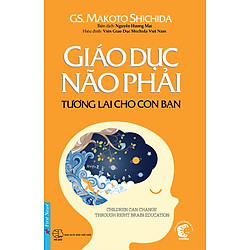 Giáo Dục Não Phải – Tương Lai Cho Con Bạn