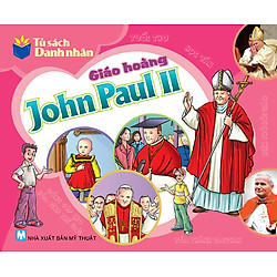 Tủ Sách Danh Nhân – Giáo Hoàng Jonh Paul II