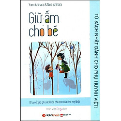 Tủ Sách Nhật Dành Cho Phụ Huynh Việt – Giữ Ấm Cho Bé
