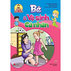 Cùng Bé Học Điều Hay – Bé Và Vệ Sinh Cá Nhân