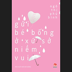 Viết Cho Những Điều Bé Nhỏ – Gửi Bé Bống Ở Xứ Sở Niềm Vui