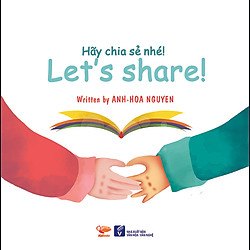 Hãy Chia Sẻ Nhé (Song Ngữ Anh – Việt)