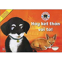 Bé Bảo Vệ Động Vật – Hãy Kết Thân Với Tớ