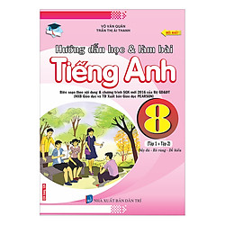 Hướng Dẫn Học Và Làm Bài Tiếng Anh 8 (Tập 1 + Tập 2)