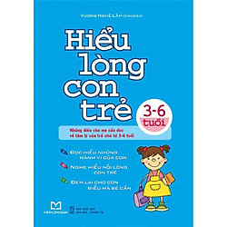 Hiểu Lòng Con Trẻ (3 – 6 Tuổi)