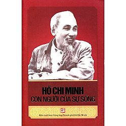 Hồ Chí Minh – Con Người Của Sự Sống