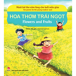 Mười Bài Thơ Nằm Lòng Cho Tuổi Mẫu Giáo – Hoa Thơm Trái Ngọt