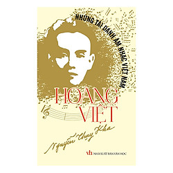 Những Tài Danh Âm Nhạc Việt Nam – Hoàng Việt