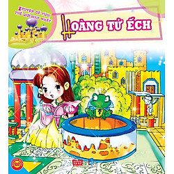 Truyện Cổ Tích Thế Giới Hay Nhất – Hoàng Tử Ếch