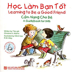 Tủ Sách Giúp Bé Trưởng Thành – Học Làm Bạn Tốt (Song Ngữ Anh – Việt)