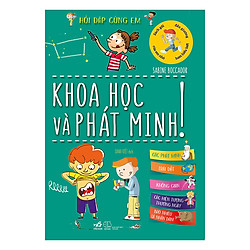 Khoa Học Và Phát Minh – Hỏi Đáp Cùng Em!