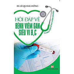 Hỏi Đáp Về Bệnh Viêm Gan Siêu Vi B, C