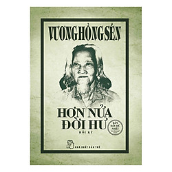 Vương Hồng Sển – Hơn Nửa Đời Hư (Hồi Ký)