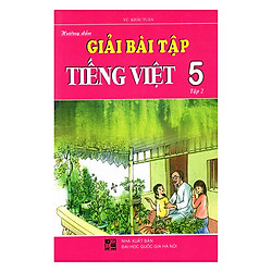 Hướng Dẫn Giải Bài Tập Tiếng Việt Lớp 5 – Tập 2 (Tái Bản)