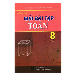 Hướng Dẫn Giải Bài Tập Toán Lớp 8 – Tập 2 (Tái Bản)