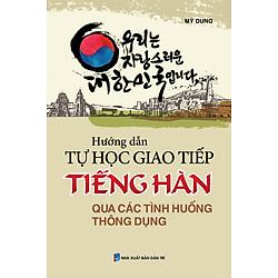 Hướng Dẫn Tự Học Giao Tiếp Tiếng Hàn Qua Các Tình Huống Thông Dụng