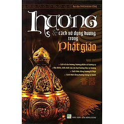 Hương Và Cách Sử Dụng Hương Trong Phật Giáo