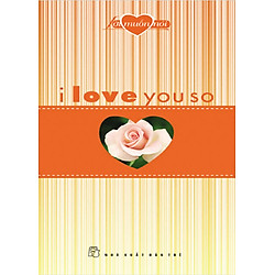 Lời Muốn Nói – I Love You So (Bản Mới)