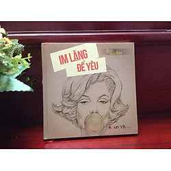 Im Lặng Để Yêu (Tặng Kèm CD)