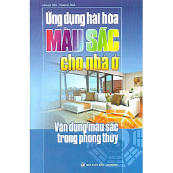 Ứng Dụng Hài Hoà Màu Sắc Cho Nhà Ở