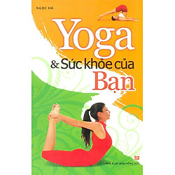 Yoga Và Sức Khoẻ Của Bạn