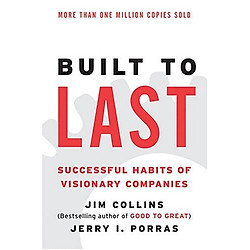 Built to Last: Successful Habits of Visionary Companies (Harper Business Essentials)